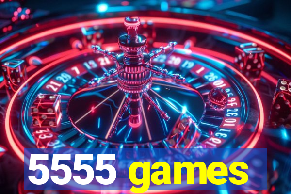 5555 games